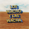 LOS WACHO Y LAS WACHA - Rei&Gusty dj&JULIAN REININGER&Cesar Gustavo Bermúdez