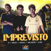 Imprevisto (Explicit) - DJ BK OFFICIAL&MC Druck&MALVADÃO DK&MENO DO SHAYCK&VT RE