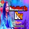 Mohabbat Ke Dor - Nandani Singh