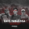 Rave Fabulosa (Explicit) - DJ Colombo&DJ Duuh&DJ Roca&Mc Dm R7&MC Menor 17&MC VITINHO ZS