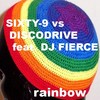 Rainbow (THE ROCKETS vs. RICO BASS Screen mix) - Sixty9&Discodrive&DJ Fierce