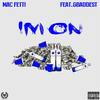 I'm On(feat. G Baddest) (Explicit) - Mac Fetti&G Baddest
