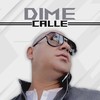 Dime - Calle