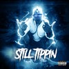 Still Tippin (Explicit) - Flexo