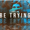 Be Trying - Lowcult&Adk Music&Haunted House