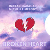 Broken Heart (Original Mix) - Indrak Harahap&Michelle Melody