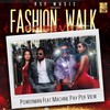 Fashion Walk Forever(feat. Machine Pay Per View) - Powerman&Machine Pay Per View