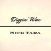 Diggin' Wax - Nick Tara&Nicholas Alexander Tara