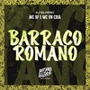 Barraco Romano (Explicit) - Dj Silvério&Mc Bf&MC VN CRIA