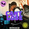 Can't lose (Explicit) - 087Roach