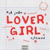 Lovergirl (feat. Ciscaux) (Explicit) - Kid Judo&Ciscaux