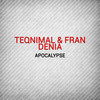 Apocalypse - Teqnimal&Fran Denia