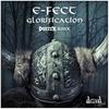 Glorification (Deetox Remix) - E-Fect