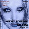 So Cold (Original Mix) - Emran Eruption