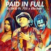 Paid In Full (feat. 705 & Ella Indri) - DJ Skid&705&Ella Indri