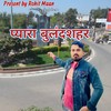 Pyara Bulandshahr - Adr Rockson&Rohit Maan