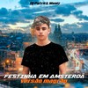 Festinha em Amsterdã(feat. DJ MARCÃO 019)(Versão Magrão) (Explicit) - DJ Patrick Muniz