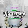 White Cup (Explicit) - Jay G&Lil' Keke&Hannahbal