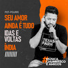 Seu Amor Ainda É Tudo / Idas e Voltas / Índia - Allex Cantor&Moacyr Franco&Paulinho Rezende&Paulo Debétio&Manuel Ortiz Guerrero&José Asuncion Flores&Jose Fortuna