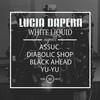 White Liquid (Diabolic Shop Remix) - Lucia Dapera