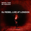 DJ Rebel Live at London (Explicit) - Mental Theo&Dr. Peacock