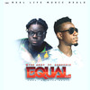 Equal (Love) - Wyse Addy&Agbeshie