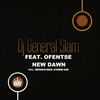 New Dawn (DJ General Slam Godly Remix) - DJ General Slam&Ofentse