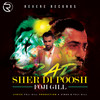 Sher Di Poosh - Foji Gill&Juss Musik