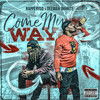 Come My Way (Explicit) - Rapper YDD&Deeman Ohhrite