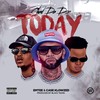 TODAY (Explicit) - Chad Da Don&Emtee&Case-Klowzed