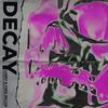 Decay(feat. Theo Zellus) (Explicit) - Lanky&Theo Zellus