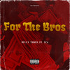 For The Bros (Explicit) - Bully Three&TC4