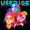 Used To Be (feat. Wiz Khalifa) - Steve Aoki&Kiiara&Wiz Khalifa