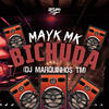 Bichuda (Explicit) - Mc Mayk Mk&Dj Marquinhos Tm