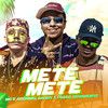 Mete Mete (Explicit) - Mc Anonimo&MC Danny&Fosco Novamente