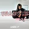 Follow Me - Señor F