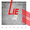 Lie To Me (feat. Roydo) - 메이비어스&로이도