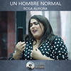Un Hombre Normal - Cotorro Sessions&Rosa Aurora