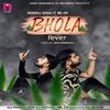 Bhola Fever - Marshall Sehgal&Mr. Kay