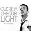 Querida Cheguei Light - Mc Magrinho&DJ Batata