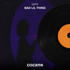 Bad Lil Thing - DSTRT