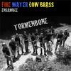 Tormenbone (Explicit) - Fire Water Low Brass&Nicola Ferro