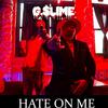 HATE ON ME (Explicit) - G.$lIME