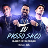 Eu Passo Saco (Explicit) - Mc Junior Pk&Mc 7belo&DJ Buiu