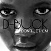 Don't Let Em - D-Buck