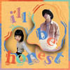 I'll Be Honest - Dru Chen&Shye
