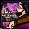Love & Affection (Explicit) - Zay Milli