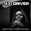 Taxi Driver - Yung6ix&Magnito&Muje Spark&Unknown Singer