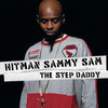 Step Daddy's Home - Hitman Sammy Sam