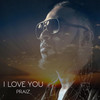 I Love You - Praiz